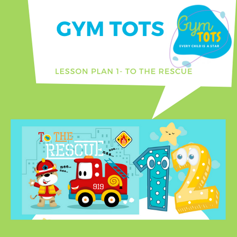 Gym Tots Lesson 1- To The Rescue