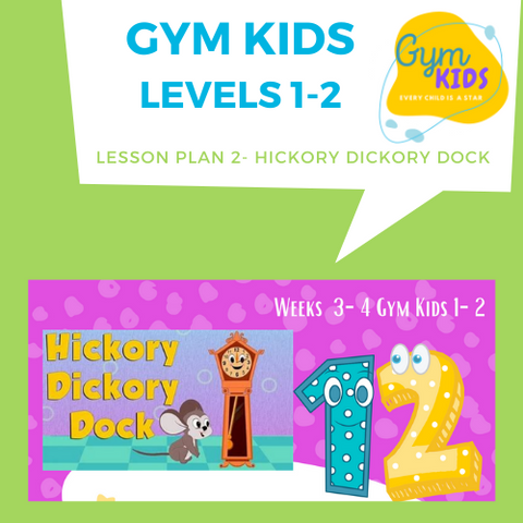 Gym Kids 1-2 Lesson Plan 2- Hickory Dickory Dock