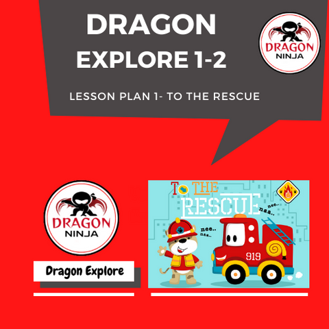 Dragon Explore 1-2 Lesson Plan 1- To The Rescue