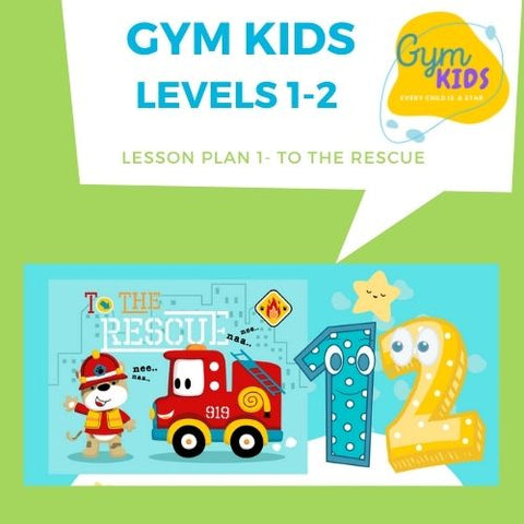 Gym Kids 1-2 Lesson Plan 1-To The Rescue!